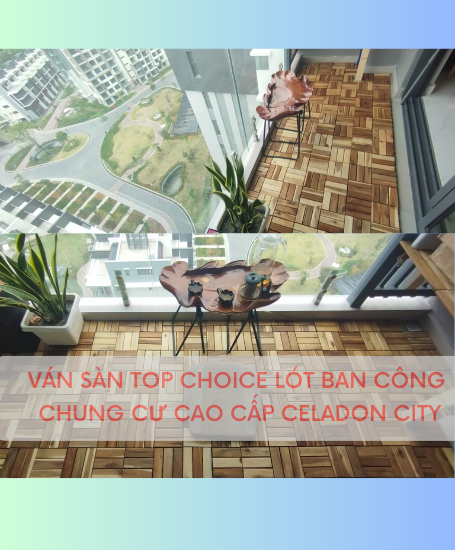 Ván sàn gỗ tự nhiên chống thấm nước, chịu nhiệt TOP CHOICE